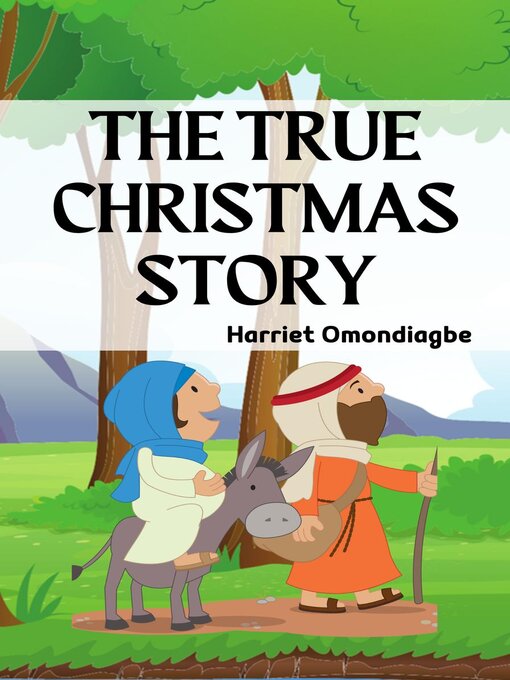 Title details for The True Christmas Story by Harriet Omondiagbe - Available